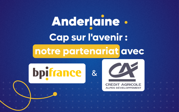 Anderlaine : partenariat stratégique BPI France et Crédit Agricole Alpes Développement