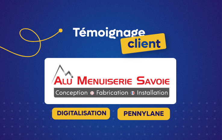 Témoignage d&rsquo;Alu Menuiserie Savoie : intégration de Pennylane