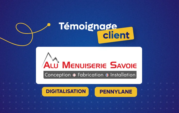 Témoignage d&rsquo;Alu Menuiserie Savoie : intégration de Pennylane