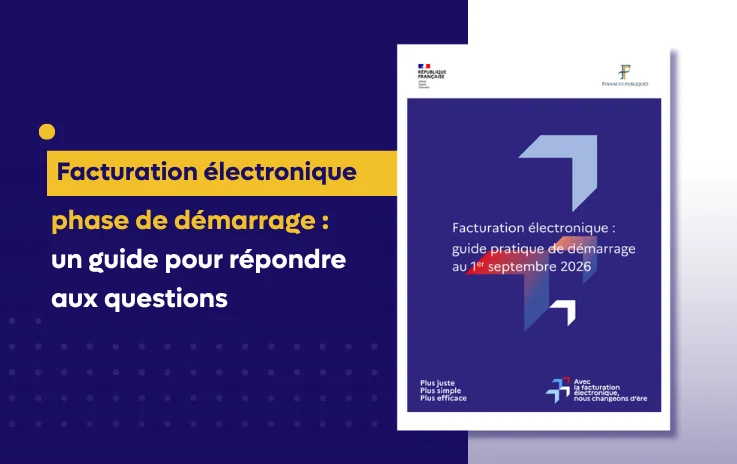 Facturation électronique : le guide pratique de démarrage pour aborder septembre 2026 sereinement