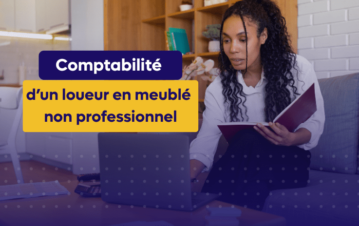 Comptabilité en LMNP : obligations, documents et fonctionnement au régime réel